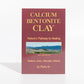 Calcium Bentonite Clay Nature's Pathway to Healing. Author Perry A~